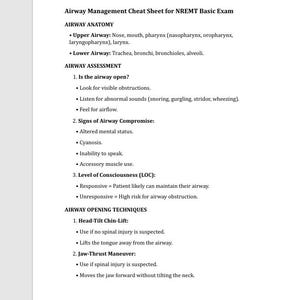 Könnte beinhalten: Ein weißes Dokument mit dem Titel Airway Management Cheat Sheet for NREMT Basic Exam. Es enthält Abschnitte zur Anatomie der Atemwege, zur Beurteilung und zu Öffnungstechniken, einschließlich Stichpunkten zu oberen und unteren Atemwegen, Anzeichen einer Beeinträchtigung sowie Kopf-Neige-Kinn-Lift- oder Kiefer-Schub-Manövern.
