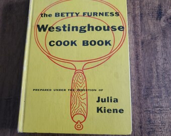 1954 The Betty Furness Westinghouse Cook Book by Julia Kiene 1st Printing Hard Cover