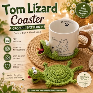 May include: A crochet pattern for a Tom Lizard Coaster featuring text that reads Tom Lizard Coaster, Crochet Pattern, PDF Pattern, Detailed Instructions, Step-by-Step Photos, Fun & Cute Design, Beginner Friendly, and I Just Want A.