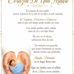 May include: A decorative print titled Corazón De Una Madre featuring a poem in Spanish about motherhood. The text is framed by a gold border with ornate corners. At the bottom, a pair of hands cradles a newborn baby wrapped in a blue blanket.