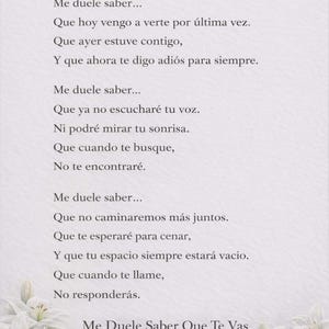 May include: A printed poem titled Me Duele Saber featuring Spanish text about loss and farewells, centered on a white background. The bottom border is decorated with a row of white lily flowers with green stems and yellow centers, plus copyright text.
