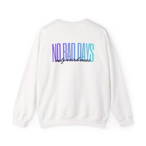 No Bad Days sweatshirt | pastel gradient text back, small chest logo