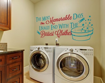 Laundry Room Wall Decal: "Memorable, Dirtiest Clothes"