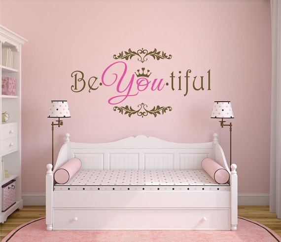 Girls Wall Decor Girls Wall Art Be You Tiful Wall Decal Girls Bedroom Wall Quotes Princess Wall Decal Wd0024