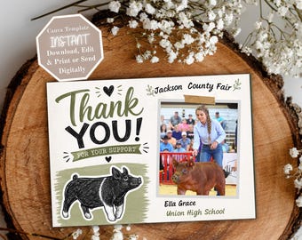 May include: A rectangular thank you card featuring the text Thank You! For Your Support, a black and white illustrated pig, and a photograph of a person with a brown pig at the Jackson County Fair. The card includes the name Ella Grace and Union High School.