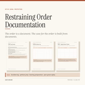 May include: A printable, fillable PDF document set titled Restraining Order Documentation, Kit 43 Legal Protection. It includes an Order Type Decoder, Incident Evidence Log, and Photo and Digital Evidence Tracker, with sections for incident logs, petition prep, hearing preparation, and post-grant safety.