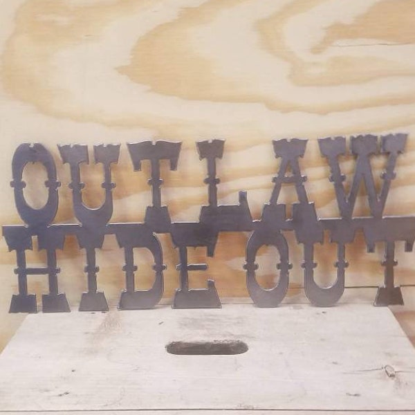 Metal Outlaw Hideout/Ranch/Mancave/Cowboys/Western/Cabin/home/décor/Sign