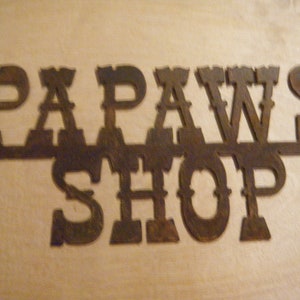 Papaws Shop Sign/Grandpa/Papaw/Pawpaw