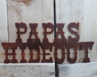 Rusted Metal Papas Hideout Sign/Grandpa/Garage/Shop/Man Cave/Papaw/Grandpa