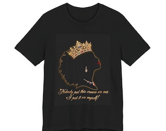 Silhouette Queen with Crown T-Shirt | Black Woman Profile, Gold Crown, Inspirational Script
