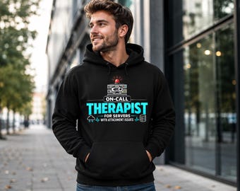 On-Call Therapist for Servers Hoodie | IT Support Sysadmin Humor
