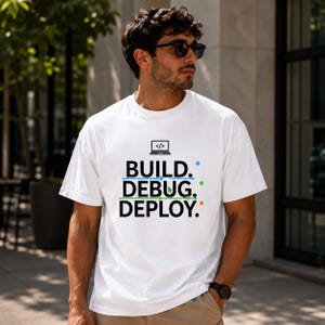 Build Debug Deploy T-shirt | Programmer Dev Tech Tee