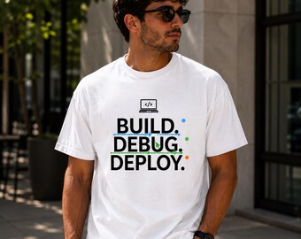 Bygg, felsök, distribuera, t-shirt | Programmerare, utvecklare, tee