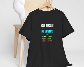 Software Developer Humor T-Shirt, Programmer Estimate vs Deadline Tee