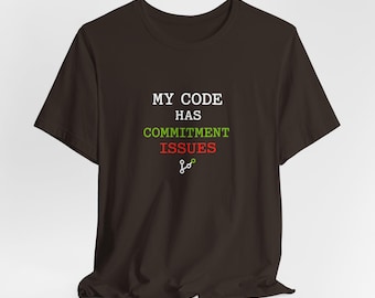 My Code Has Commitment Issues Programmer T-Shirt, Git Humor Coding Tee