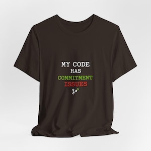 My Code Has Commitment Issues Shirt, Funny Programmer T-Shirt, Software Developer Gift, Coding Humor Tee, Git Commit Joke