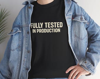 Fully Tested In Production T-Shirt | Software Developer Programmer Humor Tee