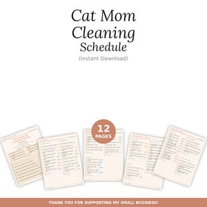 May include: A white background with the text "Cat Mom Cleaning Schedule" and "(Instant Download)". The image shows 12 pages of a cleaning schedule with checkboxes. The text "12 PAGES" is in a brown circle.