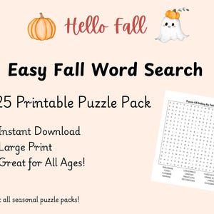 May include: A fall-themed printable puzzle pack featuring the text "Easy Fall Word Search" and "25 Printable Puzzle Pack." The image includes a pumpkin, a ghost with a pumpkin hat, and a word search puzzle. The text also says "Instant Download, Large Print, Great for All Ages!"