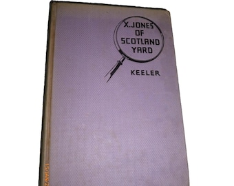 X Jones of Scotland Yard Harry Stephen Keeler 1936 3rd Print E P Dutton HC