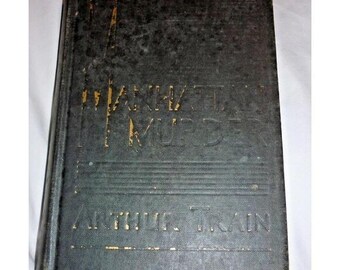 Manhattan Murder Arthur Train Hardcover 1936 Charles Scribners Sons Vintage Book