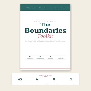 May include: A white worksheet pack titled "The Boundaries Toolkit" with teal and pink accents. The text reads "A Clinician's Toolkit" and "The Therapist's Guide to Helping Clients Name, Hold, and Protect Their Limits." Includes 43 pages, 6 in-session tools, and 8 client worksheets.