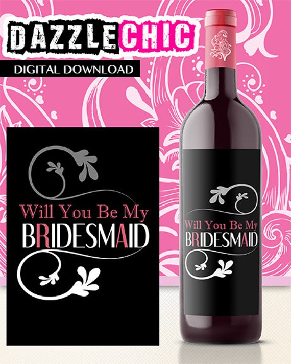 Wedding (Will you be my Bridesmaid) Printable wine bottle labels by ...