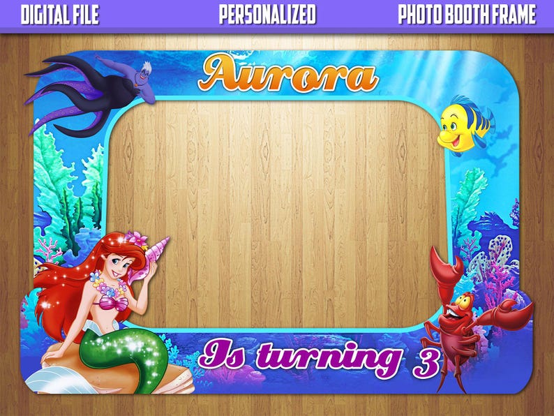 May include: A rectangular photo booth frame featuring an underwater theme with blue water, coral, and seaweed. The frame displays the text "DIGITAL FILE", "PERSONALIZED", "PHOTO BOOTH FRAME", "Aurora", and "Is turning 3". Characters include a mermaid, a crab, a yellow fish, and a purple sea witch.