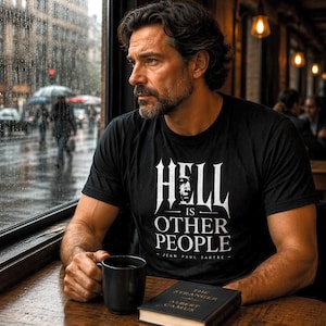 Hell Is Other People Shirt, Jean Paul Sartre Tee, Existentialism Graphic T-Shirt, Dark Academia Philosophy Shirt, Gothic Literary Tee