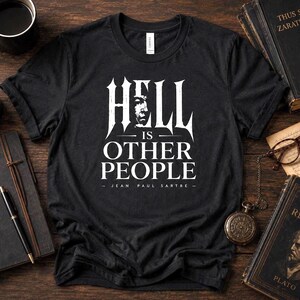 Die Hölle ist andere Leute Shirt, Jean Paul Sartre T-Shirt, Existtialismus Grafik T-Shirt, Dunkle Academia Philosophie Shirt, Gothic Literarisches T-Shirt