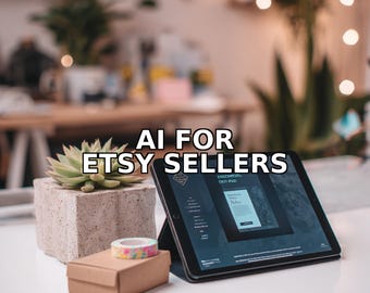 AI for Etsy Sellers Guide | ChatGPT Listing Optimization | Digital Product Shop AI Tools | SEO Tags Descriptions | Etsy Automation