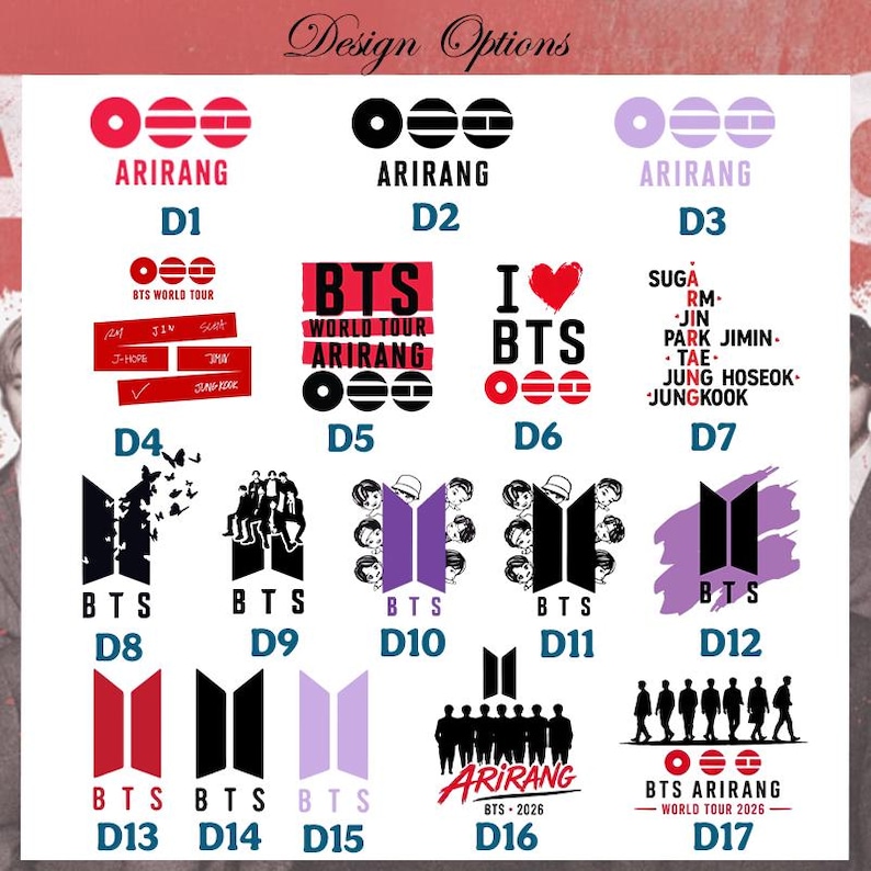 May include: A collection of BTS and Arirang logo designs in various colors, including red, black, and purple. The designs feature text such as "BTS World Tour" and artist names. The image is labeled "Design Options".