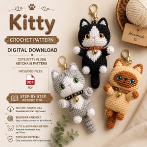 May include: Three crocheted cat plush keychains in black and white, gray and white, and tan and brown, each with a gold-tone lobster clasp, collar, and bell. The text reads Kitty CROCHET PATTERN DIGITAL DOWNLOAD, INCLUDED FILES: PDF, and STEP-BY-STEP INSTRUCTIONS.