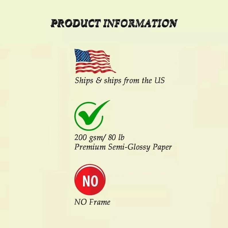 May include: A product information graphic featuring the text PRODUCT INFORMATION, an American flag icon, a green checkmark icon, and a red circle icon with the text NO. The text specifies 200 gsm premium semi-glossy paper and no frame included.
