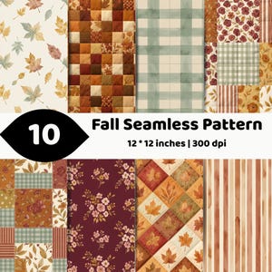 May include: A collection of 10 digital seamless patterns featuring fall themes, including maple leaves, floral prints, plaid, and stripes in warm autumn colors. The text reads Fall Seamless Pattern 12 * 12 inches | 300 dpi on a black background.