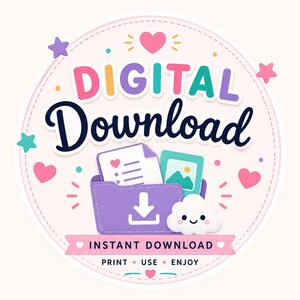 May include: A circular graphic with a light pink background featuring the text "DIGITAL DOWNLOAD" in colorful letters. Below, a purple folder icon contains documents and a cloud character. The text "INSTANT DOWNLOAD" and "PRINT &bull; USE &bull; ENJOY" appear at the bottom, surrounded by small hearts and stars.