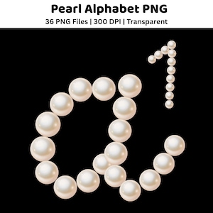 May include: A digital graphic featuring the lowercase letter 'a' and the number '1' formed by individual white pearls against a black background. The text 'Pearl Alphabet PNG' and '36 PNG Files | 300 DPI | Transparent' is displayed at the top.