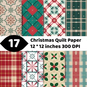 May include: A collection of 17 digital Christmas quilt paper designs, each measuring 12 by 12 inches at 300 DPI. The patterns feature various holiday motifs including snowflakes, plaid, and holly berries in red, green, white, and beige color palettes.