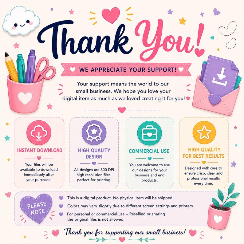 May include: A digital product information card featuring the text Thank You! We appreciate your support! It includes icons of a pencil holder, an envelope, and a plant. Four boxes detail instant download, high quality design, commercial use, and high quality for best results. A note section explains it is a digital product.