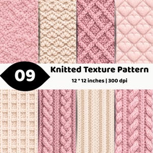 May include: A digital collection of eight distinct knitted texture patterns in shades of pink and cream. The image features text reading Knitted Texture Pattern 12 * 12 inches | 300 dpi and the number 09. Designs include cables, ribs, and hearts.