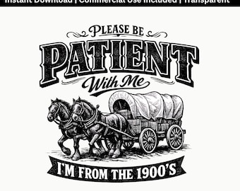 Funny Vintage Quote PNG | Please Be Patient Design | Retro Humor Sublimation File