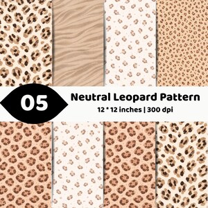 May include: A digital collection of eight neutral leopard and animal print patterns in various shades of beige, cream, and brown. The image includes the text 05 Neutral Leopard Pattern 12 * 12 inches | 300 dpi, showcasing diverse spotted and striped designs.