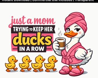 Mom Ducks PNG | Funny Mom Life Sublimation File (Digital Download)