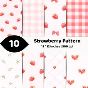 May include: A collection of 10 digital paper designs featuring strawberry patterns, gingham checks, and green leaves on light backgrounds. The text 10 Strawberry Pattern 12 * 12 inches | 300 dpi is displayed in the center of the image.