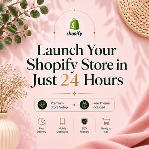 May include: A digital graphic on a light pink background featuring the Shopify logo and the text Launch Your Shopify Store in Just 24 Hours. It includes icons for Premium Store Setup, Free Theme Included, Fast Delivery, Mobile Optimized, SEO Friendly, and Ready to Sell.