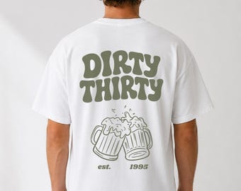 Dirty Thirty Shirt, Birthday Beer Tee, Birthday Shirt, Vintage 30th Birthday Gift, Dirty 30 Party Tee, Cheers, 30th birthday shirt personal