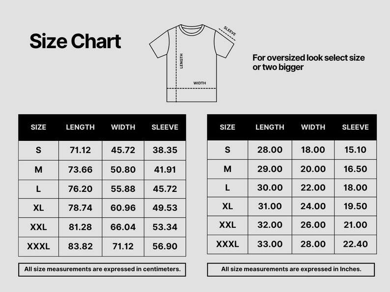 May include: A size chart for a t-shirt featuring a line drawing of a shirt with length, width, and sleeve labels. Two tables provide measurements in centimeters and inches for sizes S through XXXL, with text noting to select larger for an oversized look.