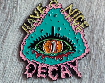 Have a Nice Decay Enamel Lapel Pin