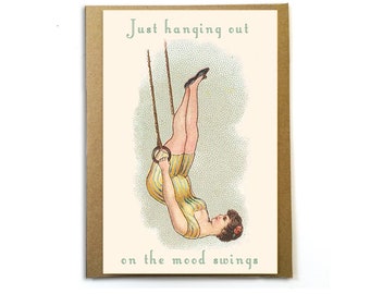 Just Hanging Out On The Mood Swings: Funny Victorian Era Card; Cute Vintage Style Card; Woman on Swing; Psychology Card; Therapy