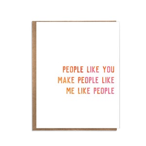 People Like You Make People Like Me Like People; Funny Thank You Card; Unique Thank You Card; Funny Thanks; Appreciation